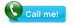 Call me!